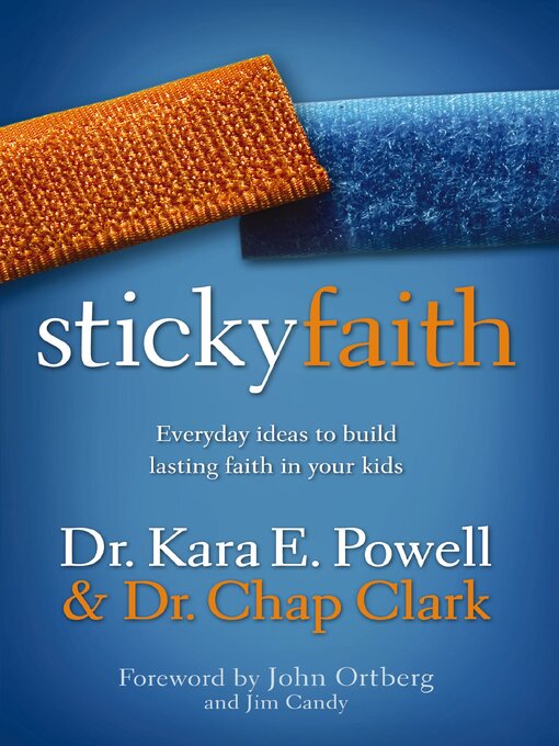 Title details for Sticky Faith by Kara Powell - Available